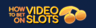 How To Bet On Video Slots